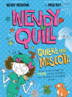 Wendy Quill quiere una mascota (Wendy Quill 2)