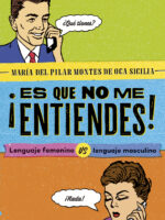 ¡Es que no me entiendes!