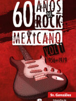 60 años de rock mexicano. Vol. 1