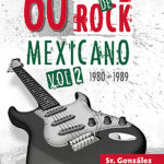 60 años de rock mexicano. Vol. 2