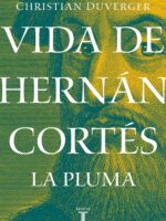Vida de Hernán Cortés: La pluma ( Vida de Hernán Cortés 2 )
