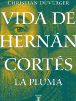Vida de Hernán Cortés: La pluma (Vida de Hernán Cortés 2)