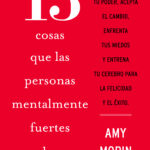 13 cosas que las personas mentalmente fuertes no hacen