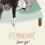 ¿Feminismo?, ¡eso qué!