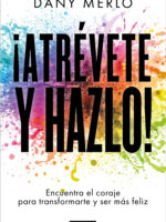 ¡Atrévete y hazlo!