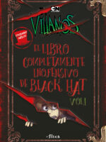 Villanos - El libro completamente inofensivo de Black Hat Vol . 1