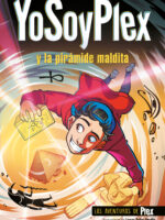 YoSoyPlex y la pirámide maldita ( Las Aventuras de Plex 1 )