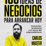 100 ideas de negocio para arrancar hoy