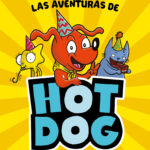 ¡Las aventuras de Hotdog! 2 - ¡Bienvenidos a la fiesta!
