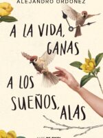 A la vida, ganas; a los sueños, alas