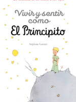 Vivir y sentir como: El principito