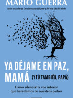 Ya déjame en paz, mamá (y tú también papá)