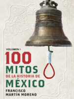 100 mitos de la historia de México 1