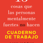 13 cosas que las personas mentalmente fuertes no hacen