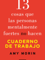 13 cosas que las personas mentalmente fuertes no hacen