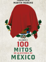 100 mitos de la historia de México 2