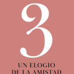 3. Un elogio de la amistad