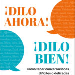 ¡Dilo ahora! ¡Dilo bien!