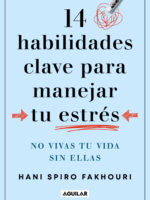 14 habilidades clave para manejar tu estrés
