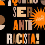 ¡Quiero ser antirracista!
