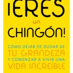 ¡Eres un chingón!