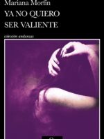 Ya no quiero ser valiente