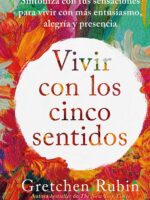 Vivir con los cinco sentidos