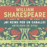 ¡Mi reino por un caballo! Antología de citas de William Shakespeare