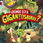 ¿Dónde está Gigantosaurus?