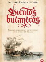 Vientos bucaneros. Piratas, corsarios y filibusteros en el Golfo de México