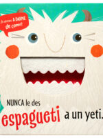 ¿Te atreves a darme de comer?: Nunca le des espagueti a un yeti