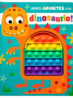 ¡Nunca aprietes a un dinosaurio!