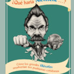 ¿Qué haría Nietzsche...?