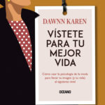 Vístete para tu mejor vida