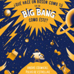 ¿Qué hace un bosón como tú en un big bang como éste?