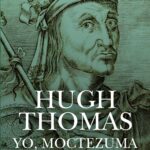 Yo, Moctezuma, emperador de los aztecas