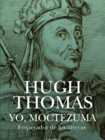 Yo, Moctezuma, emperador de los aztecas