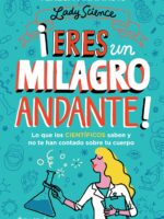 ¡Eres un milagro andante!