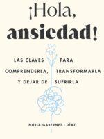 ¡Hola, ansiedad! (Edición mexicana)