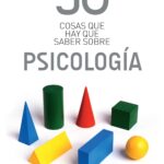 50 cosas que hay que saber sobre psicología