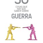 50 cosas que hay que saber sobre guerra
