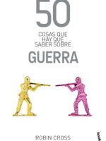50 cosas que hay que saber sobre guerra