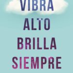 Vibra alto, brilla siempre