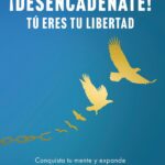 ¡Desencadénate!