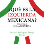 ¿Qué es la izquierda mexicana?