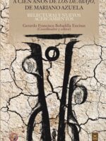 A cien años de "Los de abajo", de Mariano Azuela. Relecturas y nuevos acercamientos