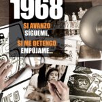 1968 si avanzo sígueme, si me detengo empújame…