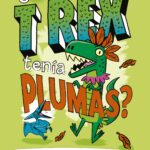 ¿El T-Rex tenía plumas?