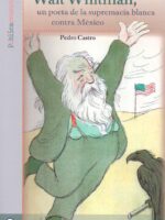 Walt Whitman, un poeta de la supremacía blanca contra México