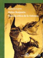 Walter Benjamín. Hacia la crítica de la violencia